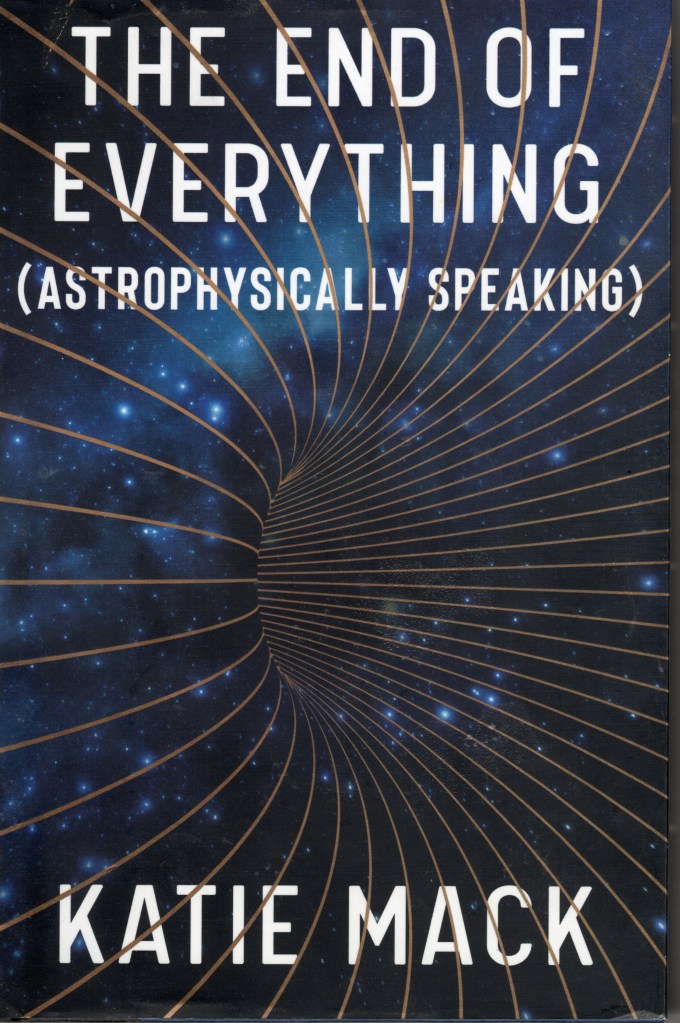 Front cover of The End of Everything By Katie Mack | The End of Everything