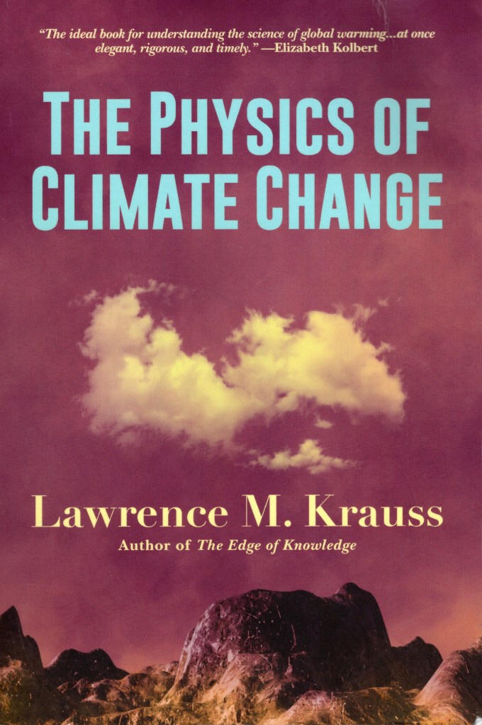 The front cover features the title and the name of author Lawrence M. Krauss author of The Edge of Knowledge. There is also a recommendation from Elizabeth Kolbert saying, “the ideal book for understanding the science of global warming.” This is on a purple/reddish/brown background with clouds.